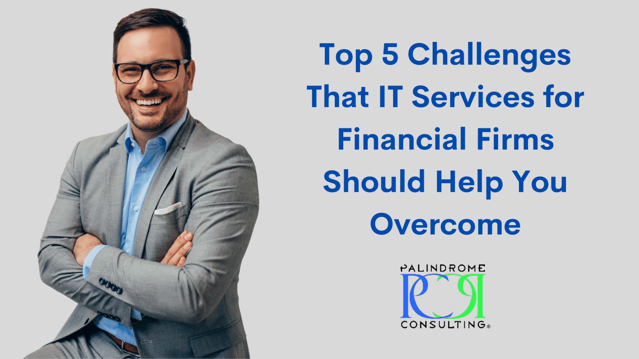 Top 5 Challenges That IT Services for Financial Firms Should Help You Overcome