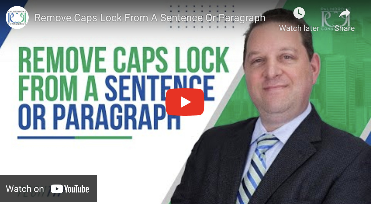 How to Remove CAPS LOCKS in a Sentence or Paragraph Without Retyping